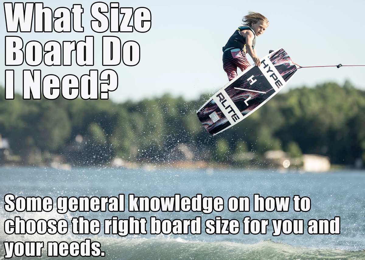 WHAT SIZE BOARD WAKEBOARD DO I NEED? — Performance Ski & Surf